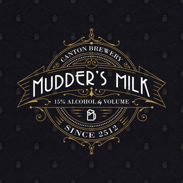 Mudder's Milk by NinthStreetShirts